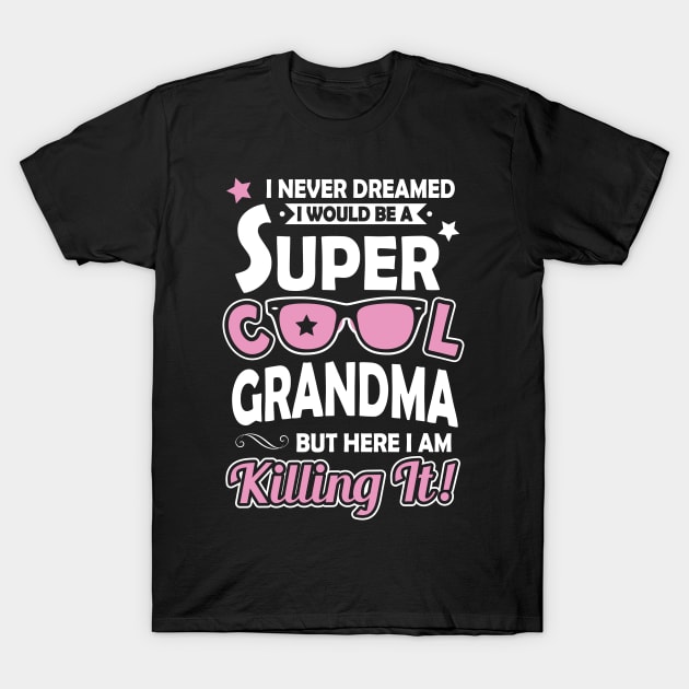 Super Cool Grandma T-Shirt by ryanjaycruz